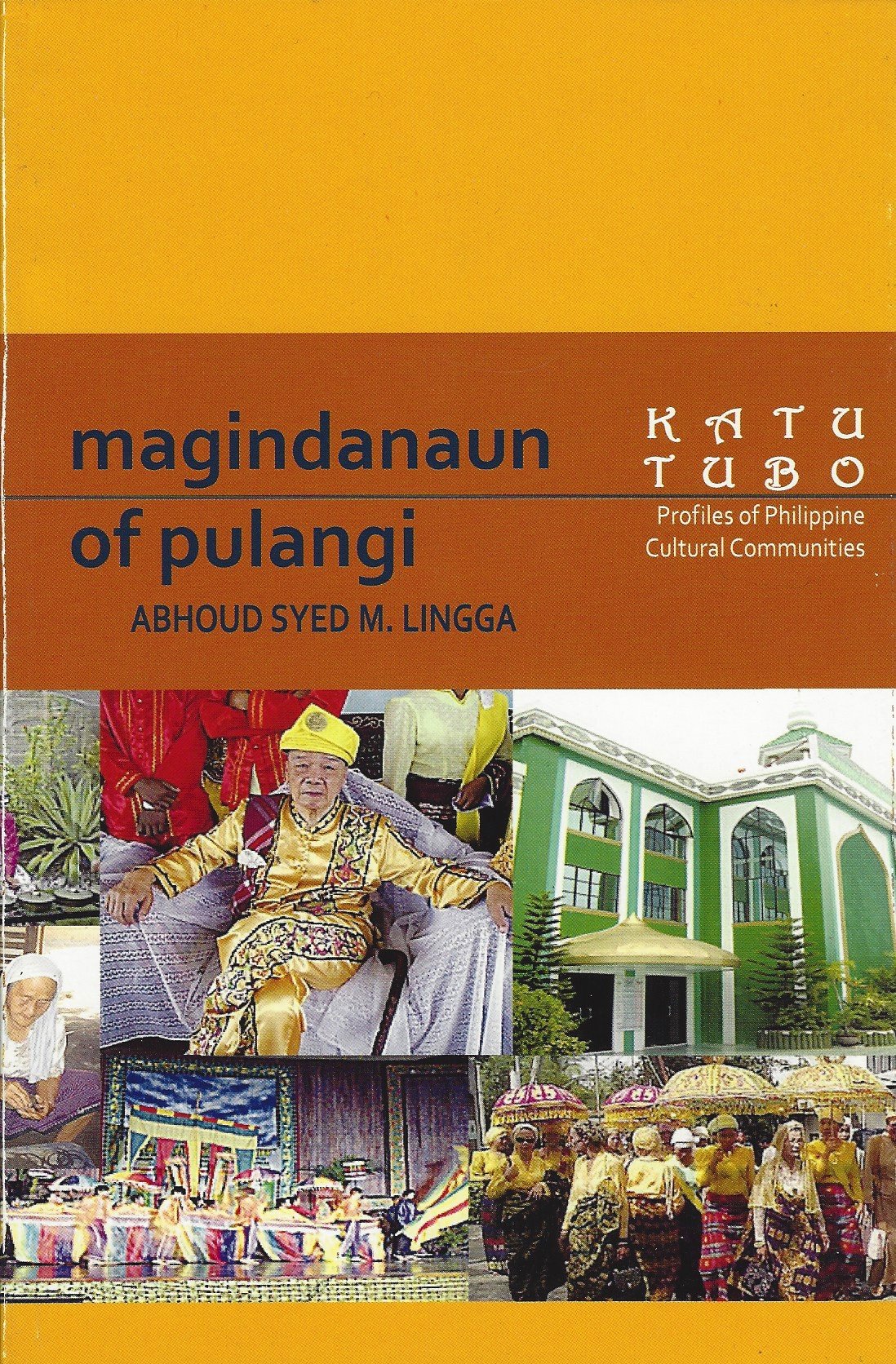 Magindanaun of Pulangi (Katutubo: Profiles of Philippine Cultural Communities)