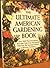 The Ultimate American Gardening Book