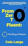 From Zero To Fluent: The Bilingual Playbook