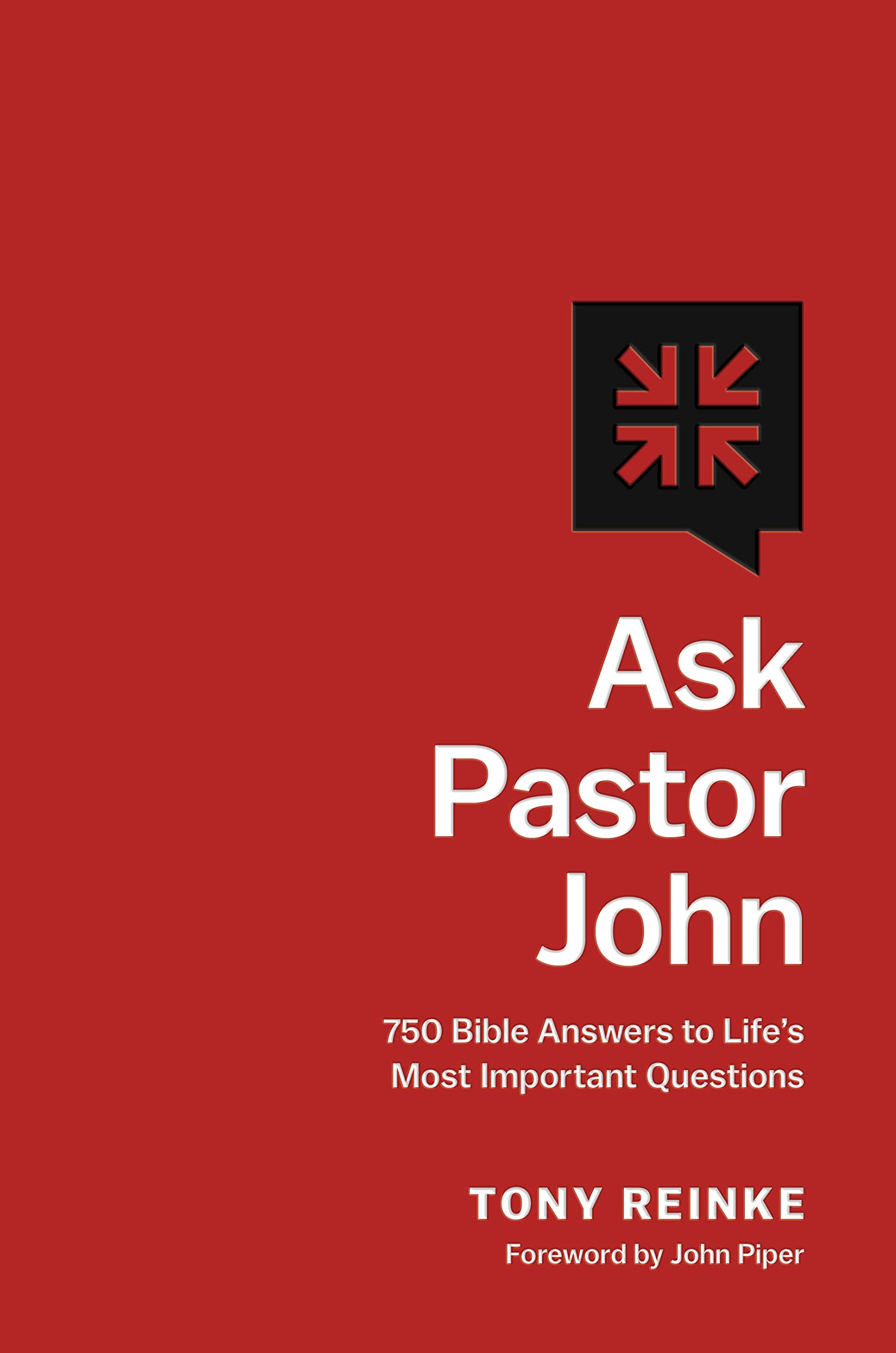 Ask Pastor John: 750 Bible Answers to Life's Most Important Questions (Kindle Edition)