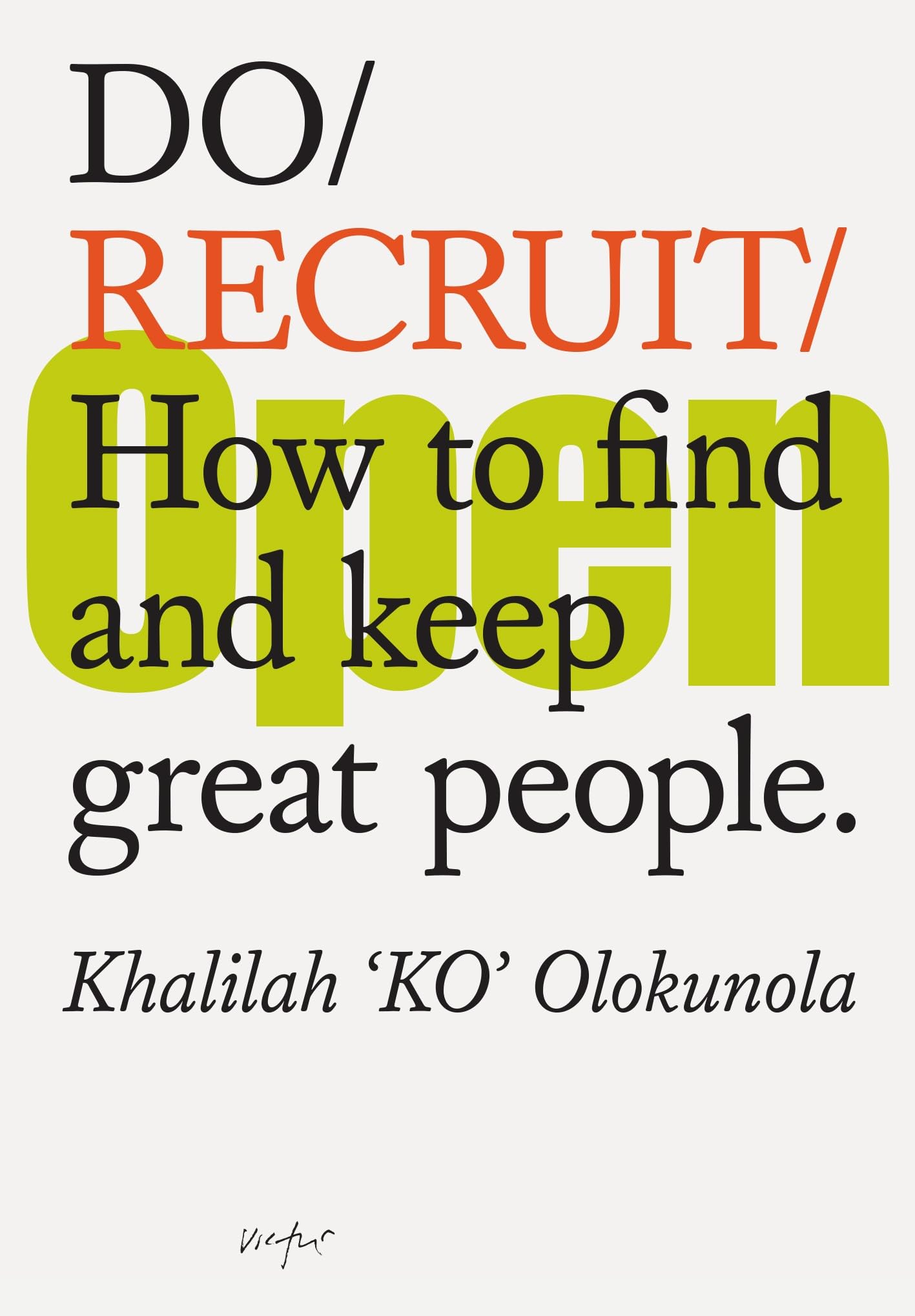 Do Recruit: How to find and keep great people. (Do Books, 39)