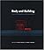 Body and Building: Essays on the Changing Relation of Body and Architecture: Essays on the Changing Relation Relation of Body and Architecture by George Dodds (15-Mar-2005) Paperback