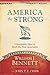 America the Strong: Conservative Ideas to Spark the Next Generation by William J. Bennett (2015-09-22)