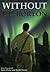 Without by E.E. Borton (2013-05-09)