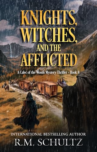 Knights, Witches, and the Afflicted (Calec of the Woods #8)