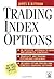 Trading Index Options by James B. Bittman (1998-05-31)