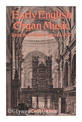 Early English Organ Music from the Middle Ages to 1837 (Hardcover)