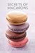 Secrets of Macarons of Jose Marechal on 07 March 2011
