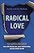 Radical Love : Ten Love Secrets