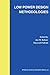 Low Power Design Methodologies (The Springer International Series in Engineering and Computer Science) (1995-10-31)