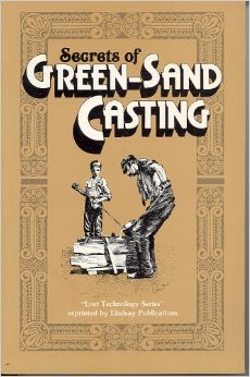 Secrets of Green-Sand Casting (Lost Technology)