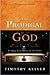 The Prodigal God Discussion Guide Student/Stdy Gde edition