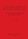 Late Roman Amphorae in the Western Mediterranean (BAR International)