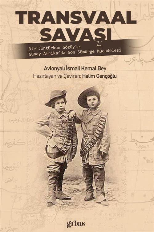 Transvaal Savasi - Bir Jöntürkün Gözüyle Güney Afrika'da Son Sömürge Mücadelesi (Paperback)