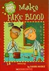 Make Fake Blood and 18 More Spooky Special Effects! (Science Dares You!) Make Fake Blood and 18 More Spooky Special Effects! (Science Dares You!)