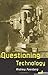 Questioning Technology by Andrew Feenberg (1999-04-18)