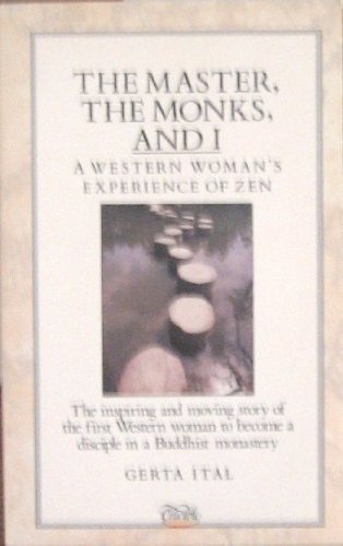 The Master, the Monks and I: A Western Woman's Experience of Zen (Paperback)