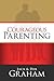 Courageous Parenting by Jack Graham (2006-07-14)