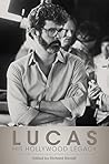 Lucas: His Hollywood Legacy Lucas: His Hollywood Legacy