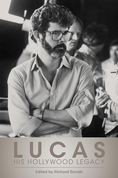 Lucas: His Hollywood Legacy (Kindle Edition)