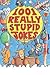 [( 1001 Really Stupid Jokes )] [by: Mike Phillips] [May-2000]