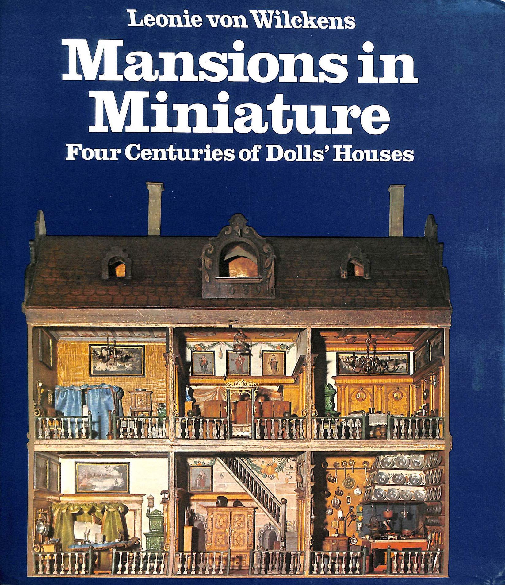 Mansions in Miniature: Four Centuries of Dolls' Houses (Hardcover)