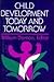 Child Development Today and Tomorrow (JOSSEY BASS SOCIAL AND BEHAVIORAL SCIENCE SERIES)