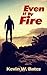 Even If By Fire
