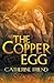 The Copper Egg by Catherine Friend (2016-05-17)