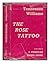 The Rose Tattoo / by Tennessee Williams