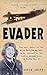 Evader: The Epic Story of the First British Airman to be Rescued by the Comete Escape Line in World War II by Derek Shuff (2010-11-01)