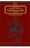 A Journal of the First Voyage of Vasco Da Gama (1497-1499) A Journal of the First Voyage of Vasco Da Gama (1497-1499)