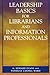 Leadership Basics for Librarians and Information Professionals by Edward G. Evans (2007-02-06)