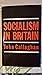 Socialism in Britain Since 1884