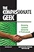 The Compassionate Geek: Mastering Customer Service for IT Professionals Paperback July 19, 2013