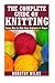 The Complete Guide on How to Knit from Beginner to Expert: Learn How to Knit from Beginner to Expert by Dorothy Wilks (2015-11-09)