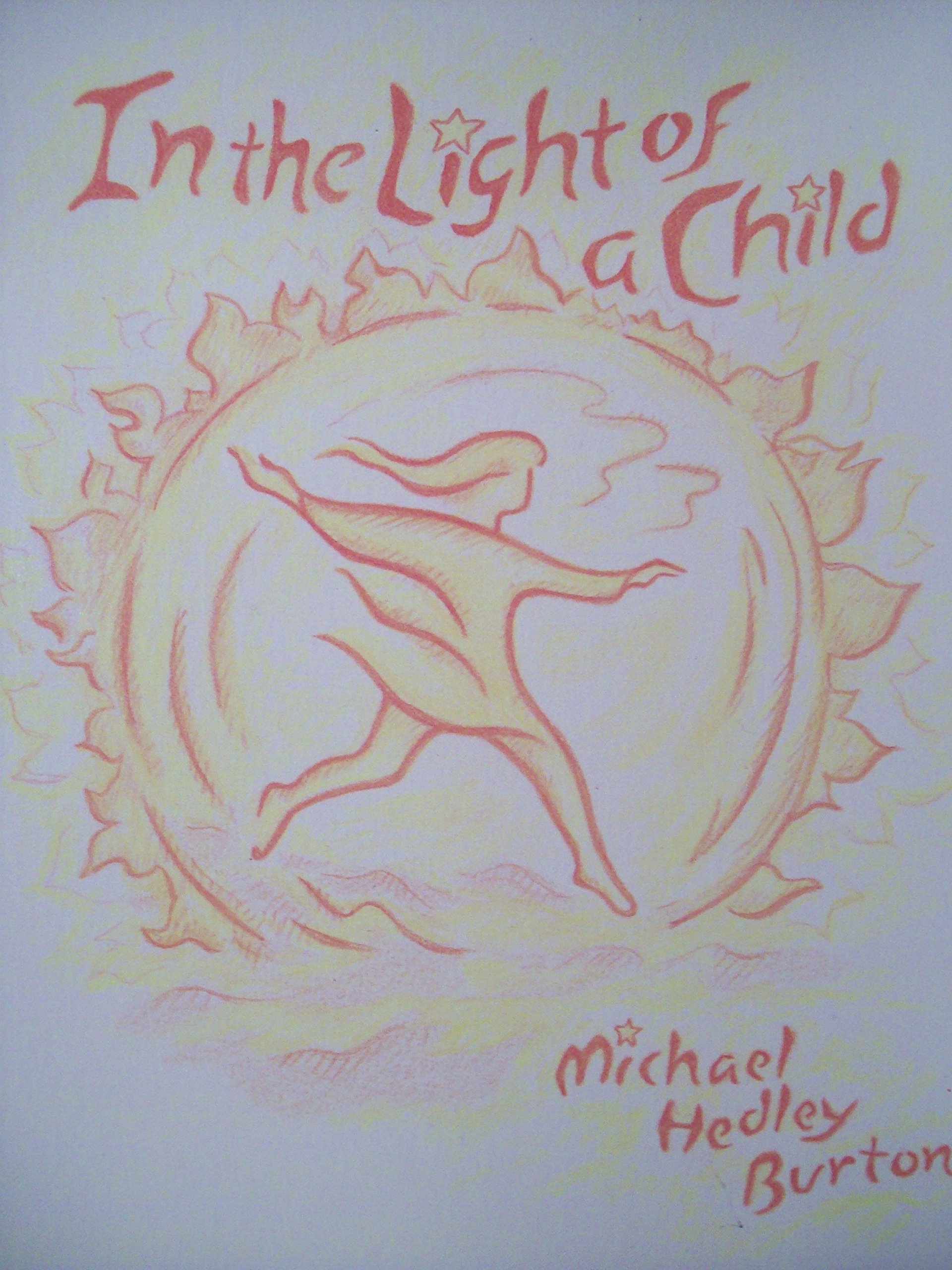 In the Light of a Child: Fifty-Two Verses for Children and the Child in Every Human Being (Paperback)