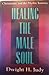 Healing the Male Soul: Christianity and the Mythic Journey