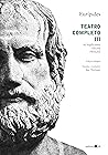 Teatro Completo III by Euripides