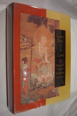 Latter Days of the Law: Images of Chinese Buddhism, 850-1850 (Hardcover)