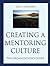 Creating a Mentoring Culture: The Organization's Guide by Zachary, Lois J. (2005) Paperback