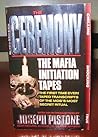 The Ceremony: The Mafia Initiation Tapes The Ceremony: The Mafia Initiation Tapes