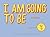 I Am Going To Be Small
