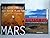 Mars. Die Geheimnisse des Roten Planeten