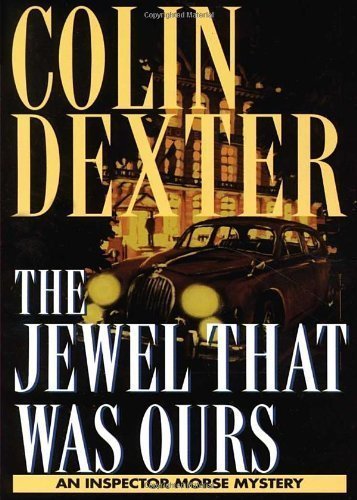 The Jewel That Was Ours by Dexter, Colin (1993) Mass Market Paperback