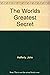 The Greatest Secret in the World by John M. Haffert