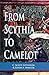 From Scythia to Camelot: A Radical Reassessment of the Legends of King Arthur, the Knights of the Round Table, and the Holy Grail (Arthurian Characters and Themes) by C. Scott Littleton (2-Mar-2000) Paperback