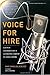 Voice for Hire: Launch and Maintain a Lucrative Career in Voice-Overs by Randy Thomas (2008-10-14)