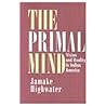 The Primal Mind: Vision and Reality in Indian America