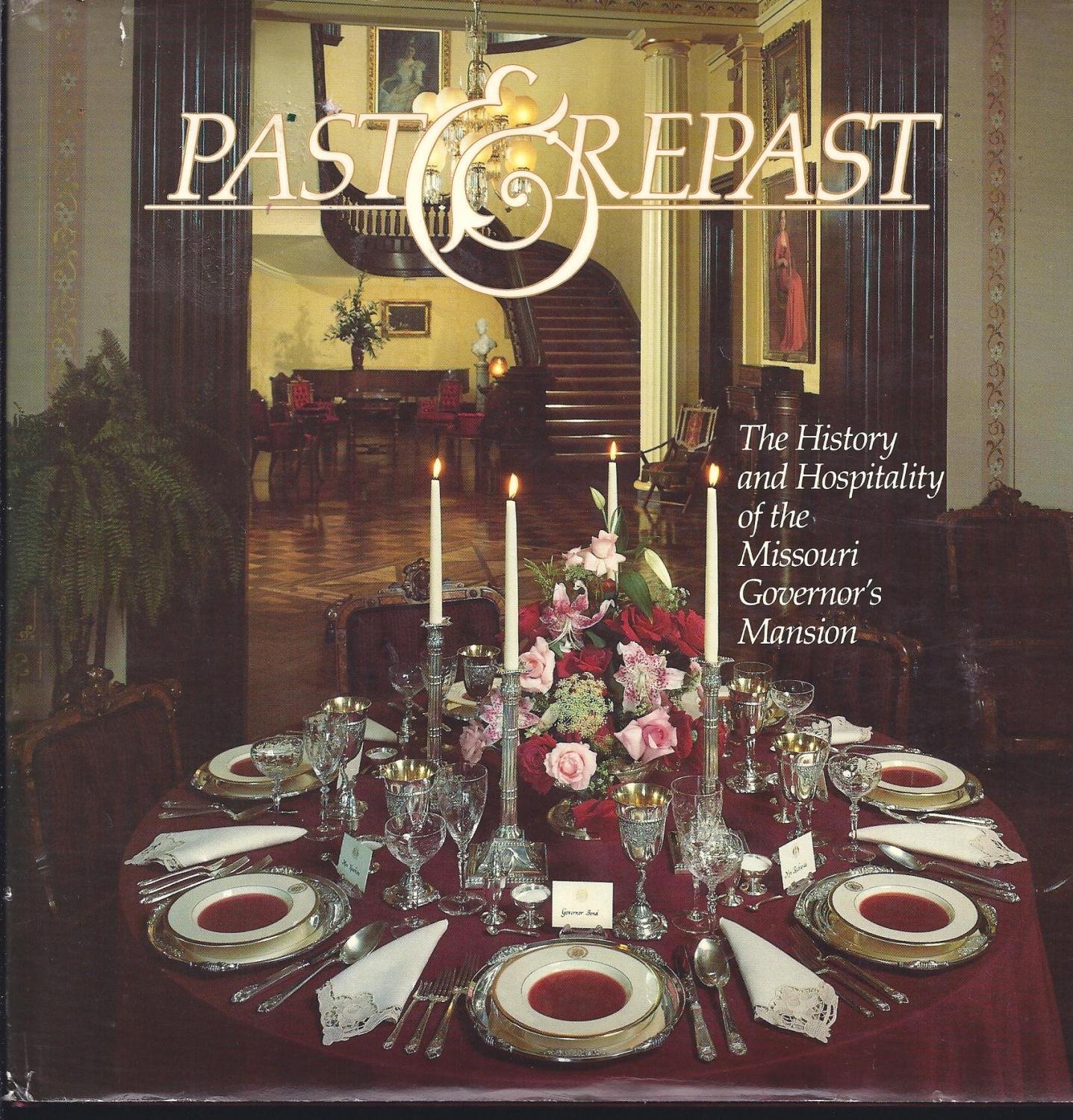 Past & Repast: The History and Hospitality of the Missouri Governor's Mansion (Hardcover)